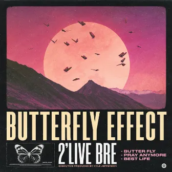 Butterfly Effect by 2'Live Bre