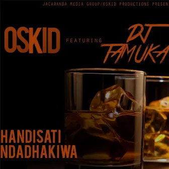 Handisati Ndadhakwa by Oskid