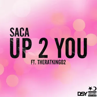 Up 2 You by King Saca