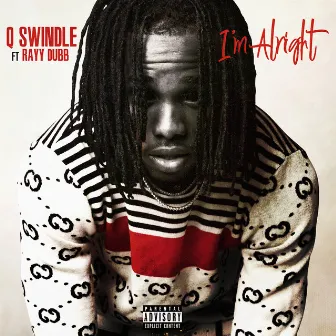 I'm Alright (feat. Rayy Dubb) by Q Swindle