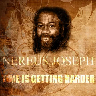 Time Is Getting Harder by Nereus Joseph