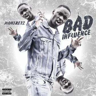 Bad Influence by Montrezz