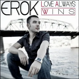 Love Always Wins by Erok