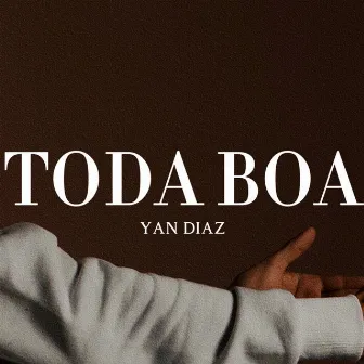 Toda Boa by Yan Diaz