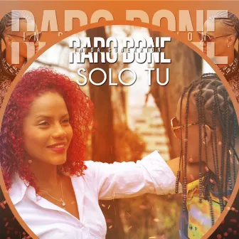 Solo Tú by Raro Bone