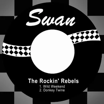 Wild Weekend / Donkey Twine by The Rockin' Rebels