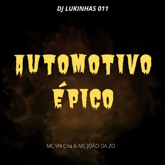 Automotivo Épico by DJ Lukinhas 011