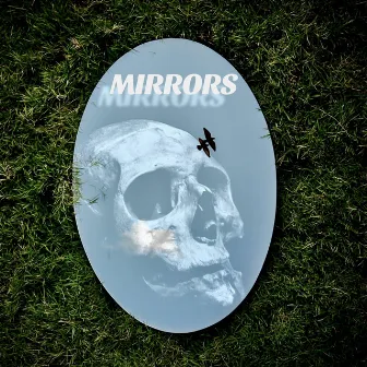 MIRRORS by $ammy$keleton