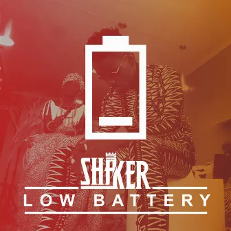 Low Battery by Shaker