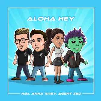 Aloha Hey by Agent Zed