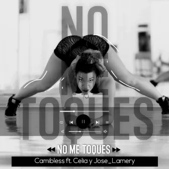 No Me Toques by Camibless