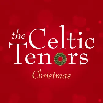 The Celtic Tenors - Christmas by The Celtic Tenors