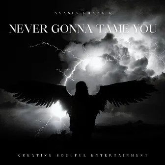 Never Gonna Tame You by Nyasia Chane'l