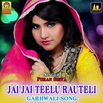 Jai Jai Teelu Rauteli Garhwali Song by Sunil Patni