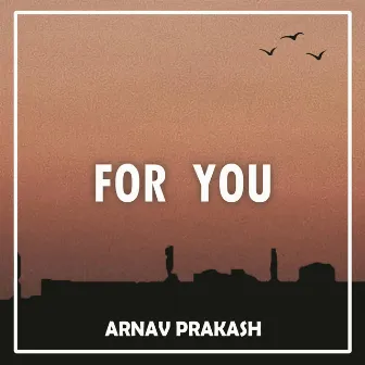 For You by ARNASH