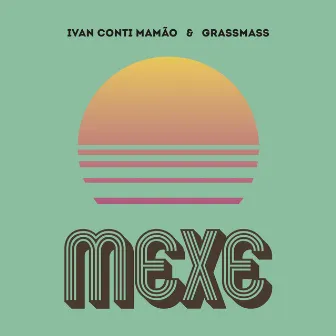 Mexe by grassmass