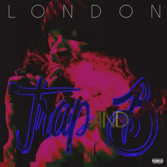 TrapAndB by London