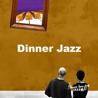 Dinner Jazz by Dinner Time Jazz