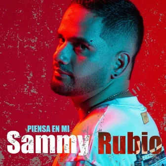 Piensa en Mi by Sammy Rubio