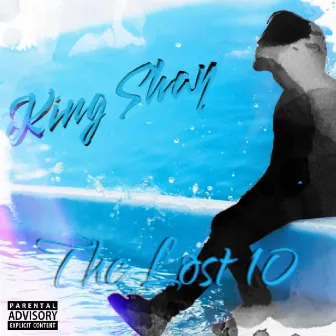 The Lost 10 by King Shay