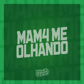 Mam4 Me Olhando by Mc Sagaz