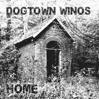 Home by Dogtown Winos