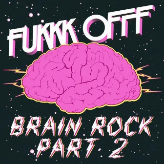 Brain Rock Remixes Part 2 by Fukkk Offf