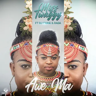 Awe Ma (feat. Dj Chase and Rada) by Miss Twaggy