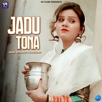 Jadu Tona - Single by Vishakha Chauhan