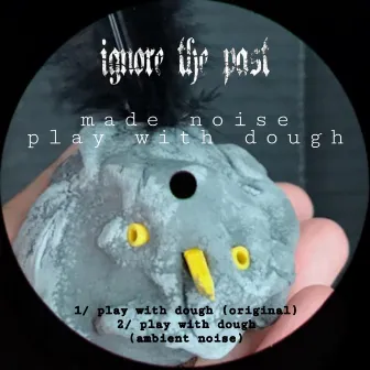 Play with Dough by Made Noise