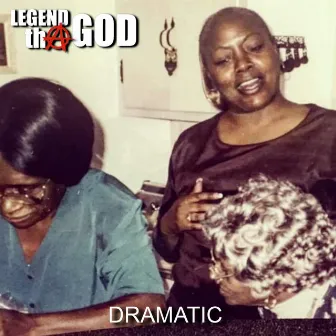 Dramatic by Legend Tha God