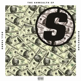 The Shwealth - EP by Dell Fargo