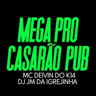 Mega do Casarão by Mc Deivin do K14