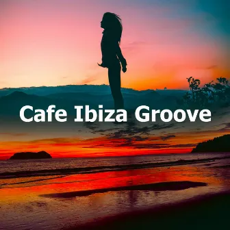 Cafe Ibiza Groove by Bar Lounge & Bossa Cafe en Ibiza