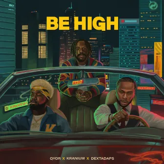 Be High (with Kranium & Dexta Daps) by Qyor