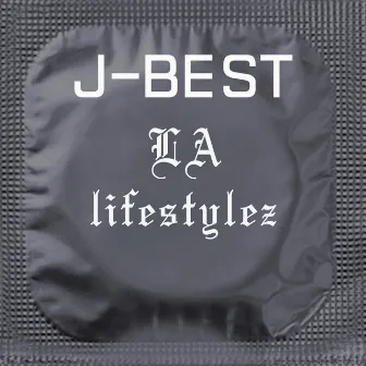 L.A. Lifestylez by J-BEST