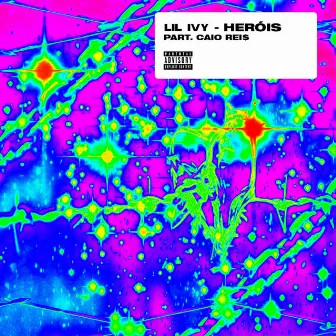 Heróis by LIL IVY