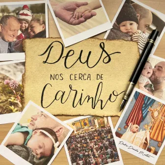 Deus nos Cerca de Carinho by Padre Danilo Malta