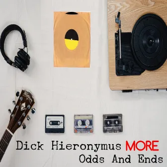 More Odds And Ends by Dick Hieronymus