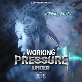 Working Under Pressure by Amber Jewelz