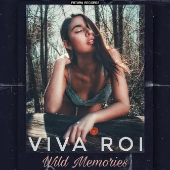 Wild Memories by Viva Roi