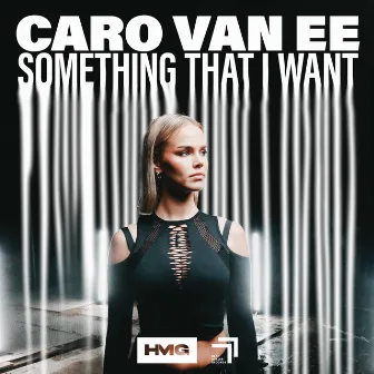 Something That I Want by Caro van Ee