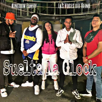 Suelta la Glock by kingdom Family