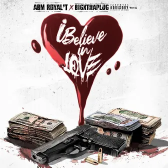 I Believe In Love by Abm Royal'T