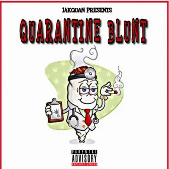 Quarantine blunt by 14KQuan