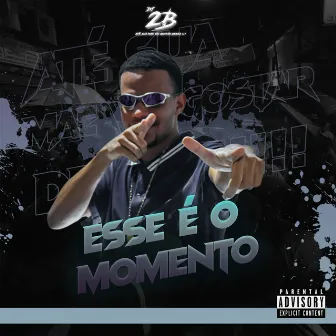 Esse é o Momento by DJ 2B