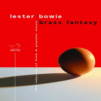 The Odyssey of Funk & Popular Music by Lester Bowie's Brass Fantasy