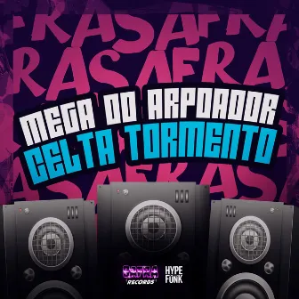 MEGA DO ARPOADOR - CELTA TORMENTO by DJ CARVALHO DA ZO