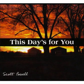 This Day's For You by Scott Powell