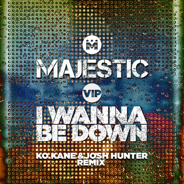 I Wanna Be Down - K.O Kane & Josh Hunter Remix